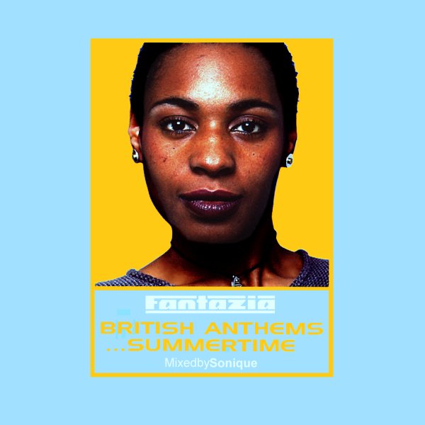 Fantazia British Anthems ... Summertime - Mixed by Sonique